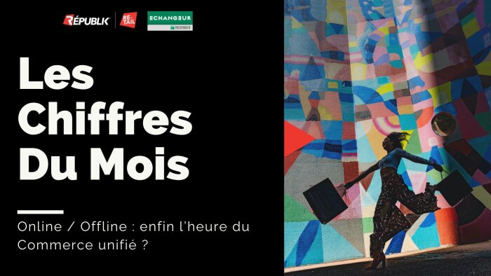 Les chiffres du mois : Online / Offline, enfin l’heure du commerce unifié ?