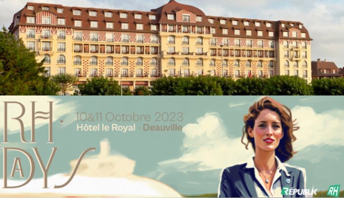 1ère édition des RH Days à Deauville les 10 et 11 octobre 2023 (Hôtel Royal)