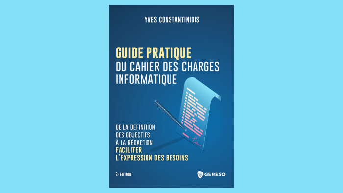 « Guide pratique du cahier des charges informatique » vient de paraître chez Gereso. - © Gereso