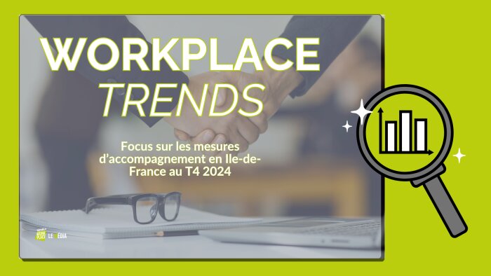 Workplace Trends : nouveau record pour les mesures d’accompagnement en Ile-de-France
