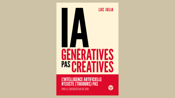 « IA génératives, pas créatives » de Luc Julia vient de paraître aux éditions Cherche-Midi. - © Editions Cherche-Midi