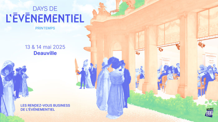 Les Days de l’Événementiel - Printemps 2025 : business, contenu, connexions