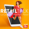 Club Retail Talk : le club des directeurs du Retail