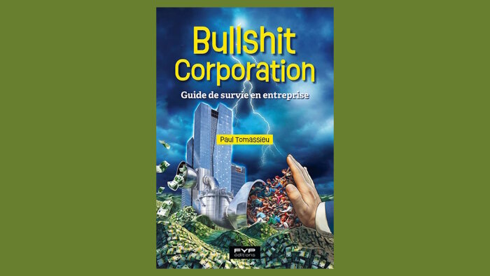 « Bullshit Corporation » vient de paraître chez Fyp Editions. - © Fyp Editions