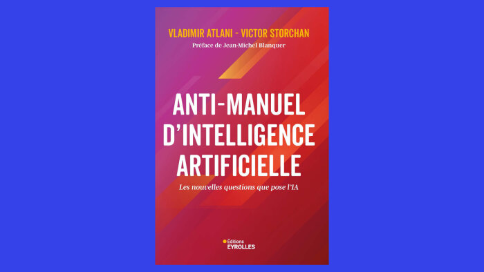 « Anti-manuel d’intelligence artificielle » vient de paraître aux éditions Eyrolles. - © Editions Eyrolles